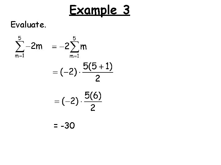 Example 3 Evaluate. = -30 
