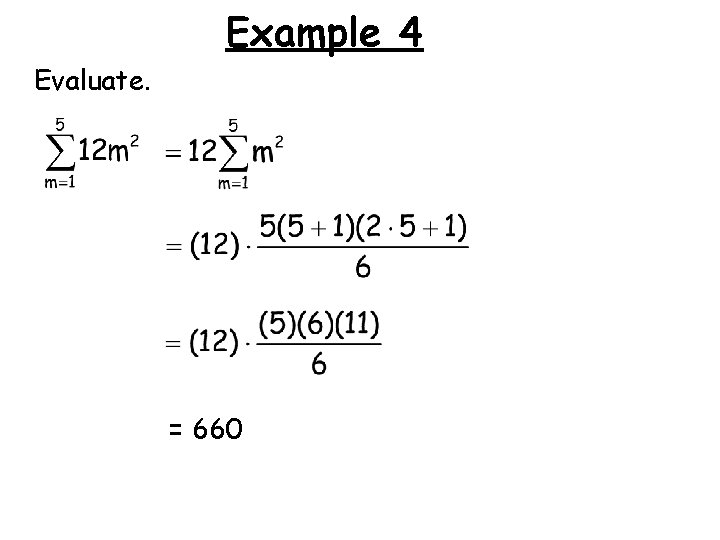Example 4 Evaluate. = 660 
