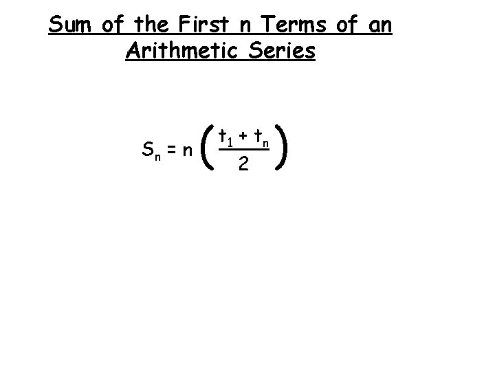 Sum of the First n Terms of an Arithmetic Series Sn = n (