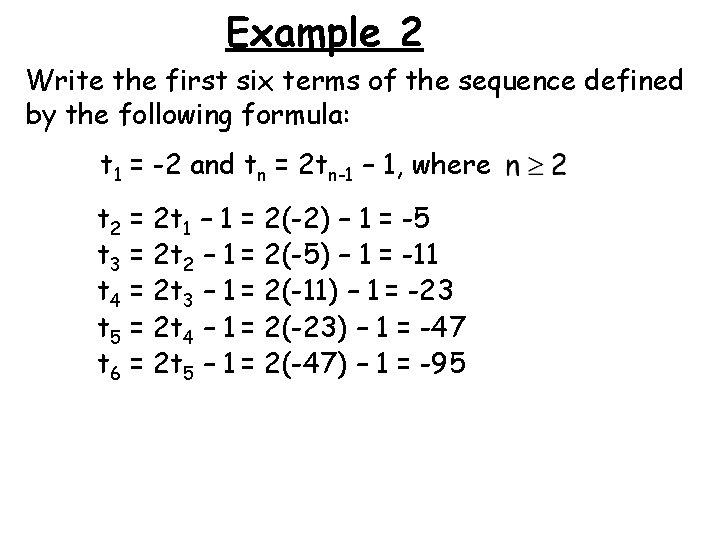 Example 2 Write the first six terms of the sequence defined by the following