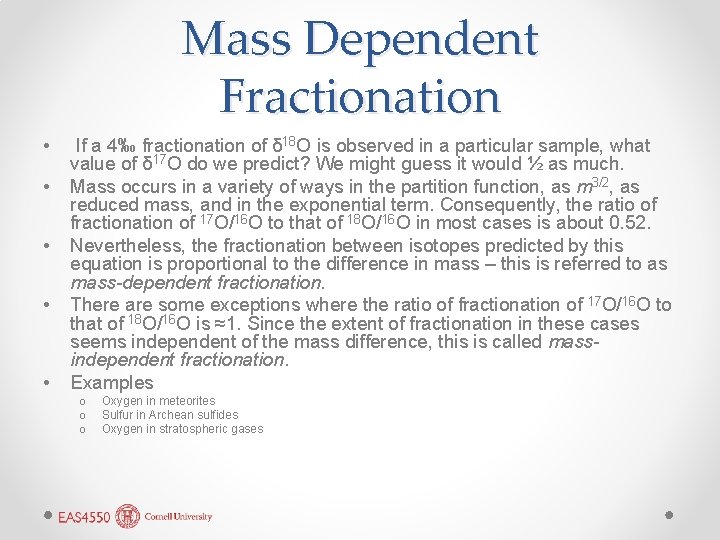 Mass Dependent Fractionation • • • If a 4‰ fractionation of δ 18 O