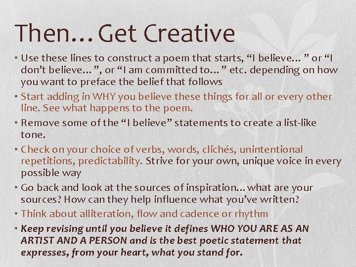 Then…Get Creative • Use these lines to construct a poem that starts, “I believe…”