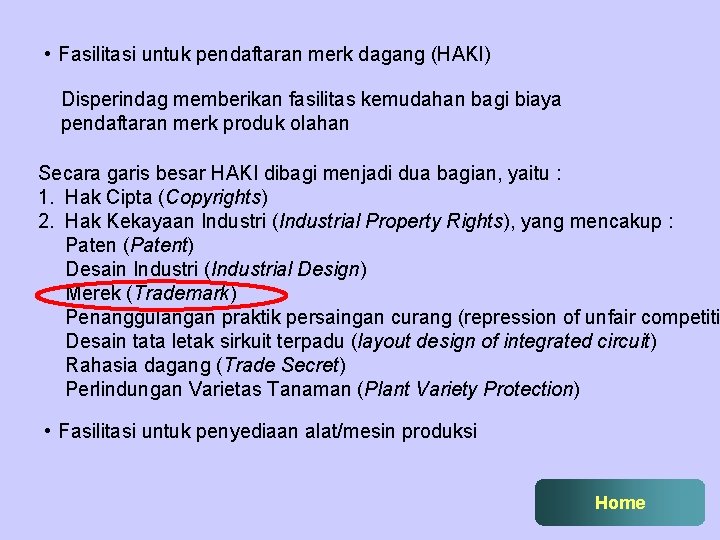  • Fasilitasi untuk pendaftaran merk dagang (HAKI) Disperindag memberikan fasilitas kemudahan bagi biaya