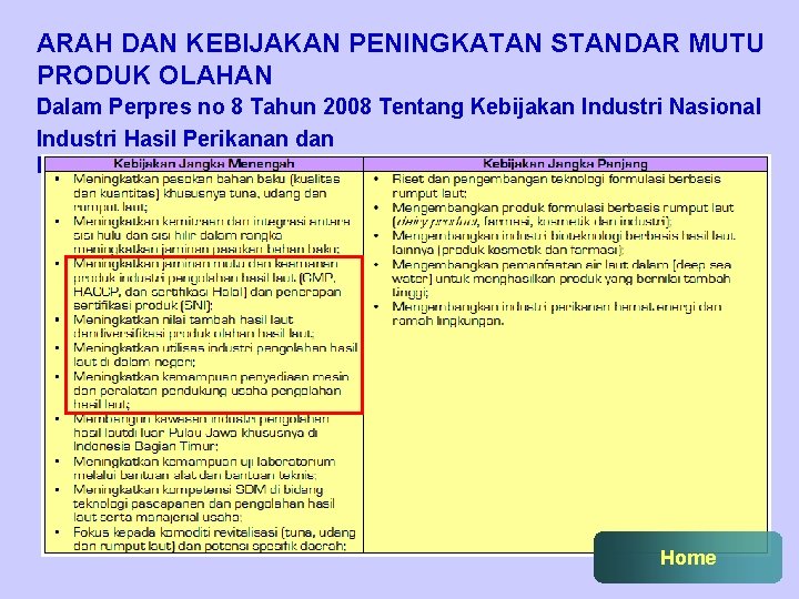 ARAH DAN KEBIJAKAN PENINGKATAN STANDAR MUTU PRODUK OLAHAN Dalam Perpres no 8 Tahun 2008