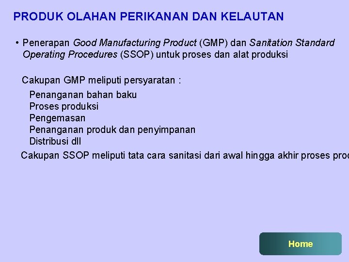 PRODUK OLAHAN PERIKANAN DAN KELAUTAN • Penerapan Good Manufacturing Product (GMP) dan Sanitation Standard