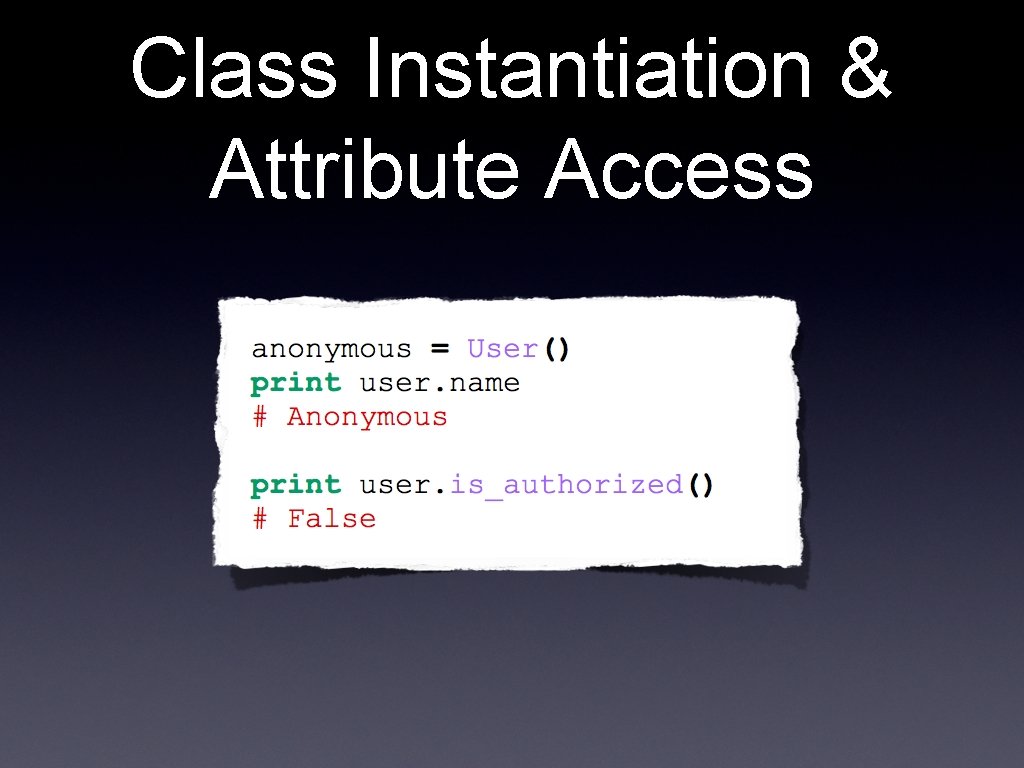 Class Instantiation & Attribute Access 