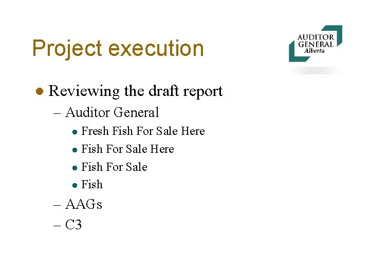 Project execution l Reviewing the draft report – Auditor General Fresh Fish For Sale