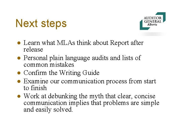 Next steps l l l Learn what MLAs think about Report after release Personal