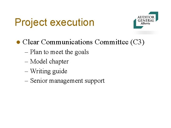 Project execution l Clear Communications Committee (C 3) – Plan to meet the goals