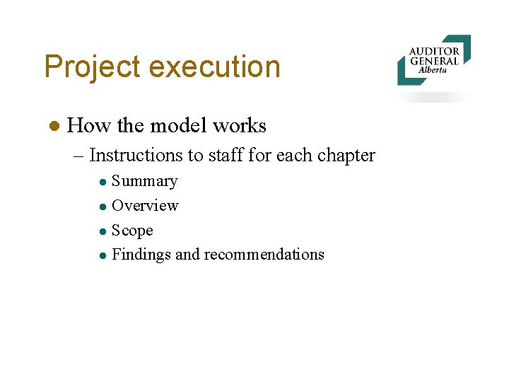 Project execution l How the model works – Instructions to staff for each chapter