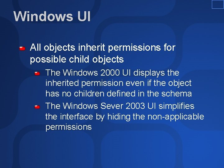 Windows UI All objects inherit permissions for possible child objects The Windows 2000 UI Windows UI All objects inherit permissions for possible child objects The Windows 2000 UI