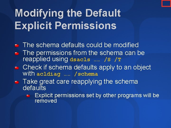 Modifying the Default Explicit Permissions The schema defaults could be modified The permissions from Modifying the Default Explicit Permissions The schema defaults could be modified The permissions from