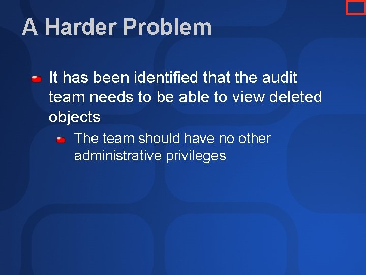 A Harder Problem It has been identified that the audit team needs to be A Harder Problem It has been identified that the audit team needs to be