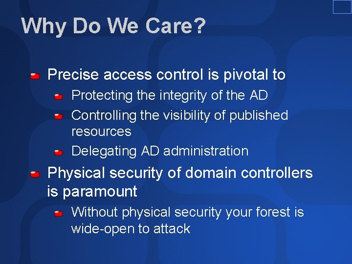 Why Do We Care? Precise access control is pivotal to Protecting the integrity of Why Do We Care? Precise access control is pivotal to Protecting the integrity of