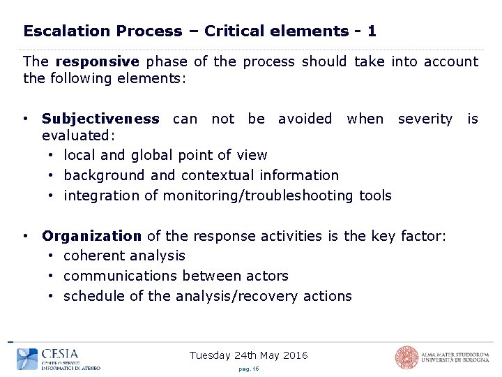 Escalation Process – Critical elements - 1 The responsive phase of the process should