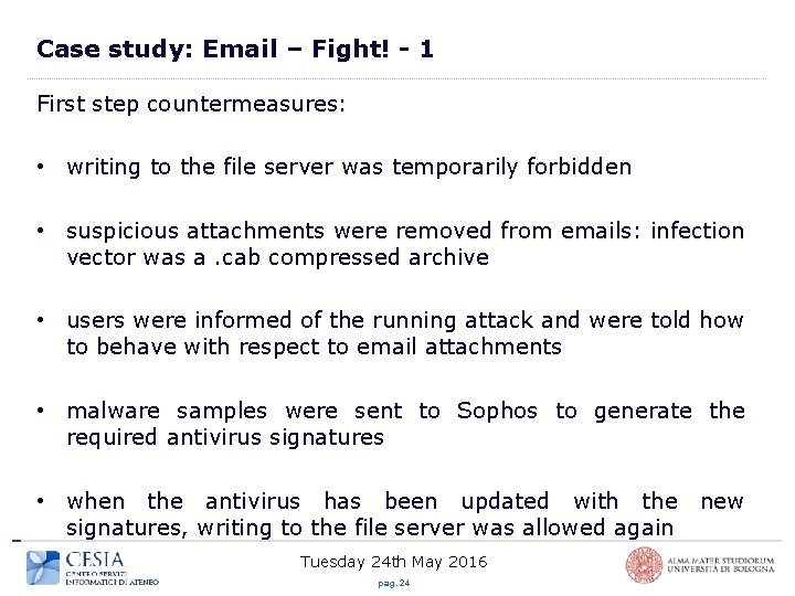 Case study: Email – Fight! - 1 First step countermeasures: • writing to the