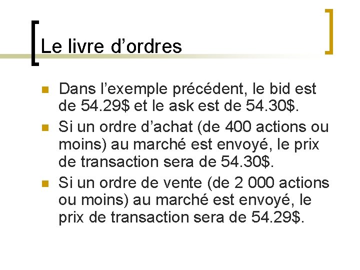 Le livre d’ordres n n n Dans l’exemple précédent, le bid est de 54.