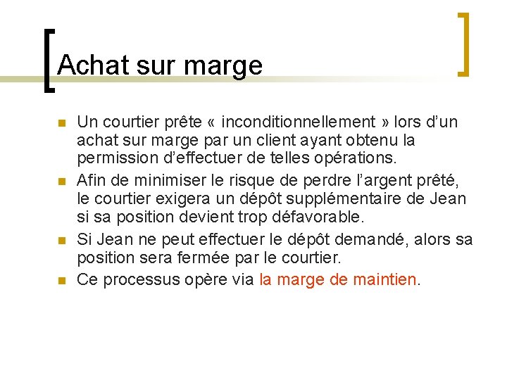 Achat sur marge n n Un courtier prête « inconditionnellement » lors d’un achat