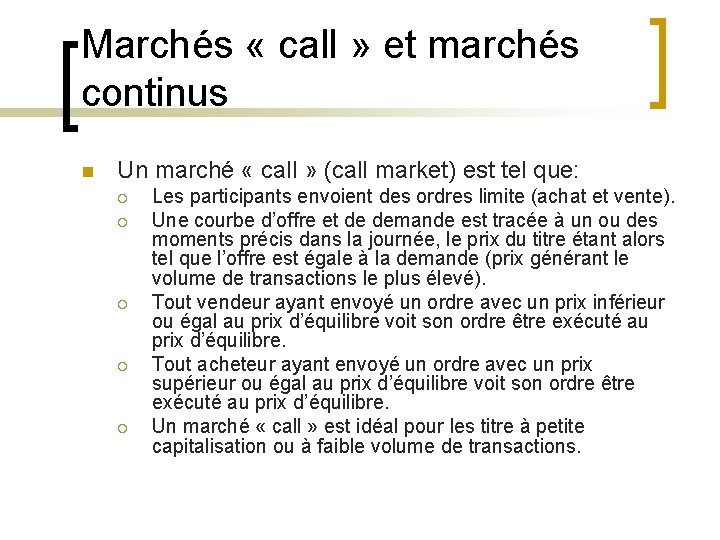 Marchés « call » et marchés continus n Un marché « call » (call