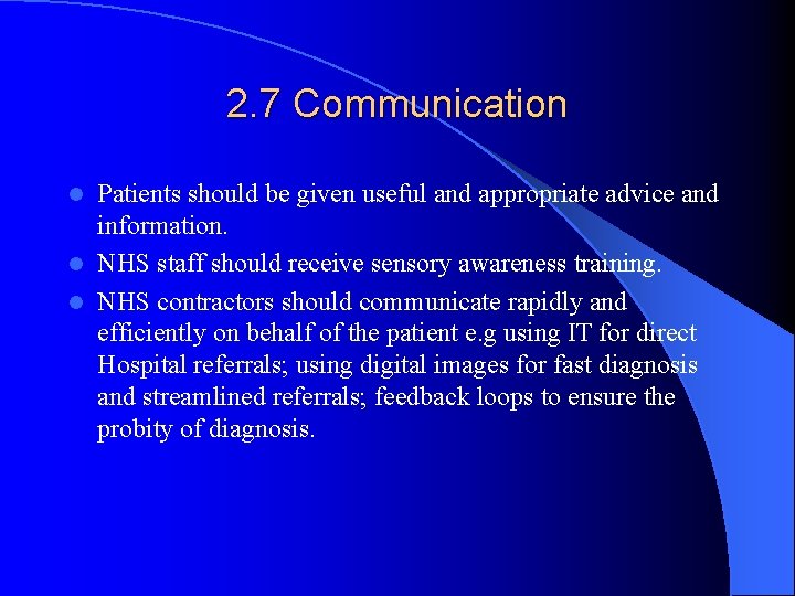2. 7 Communication Patients should be given useful and appropriate advice and information. l
