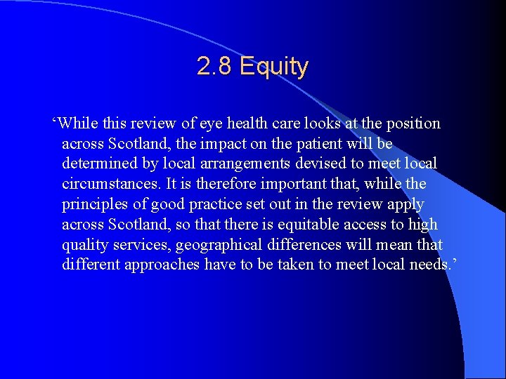 2. 8 Equity ‘While this review of eye health care looks at the position