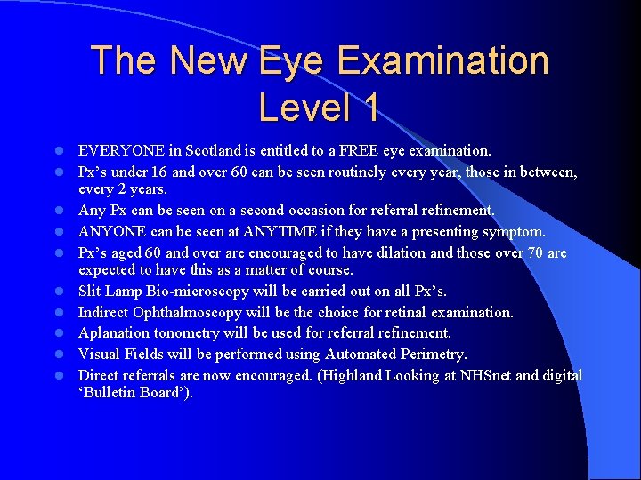 The New Eye Examination Level 1 l l l l l EVERYONE in Scotland
