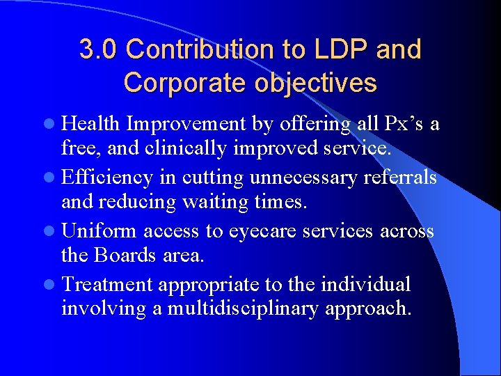 3. 0 Contribution to LDP and Corporate objectives l Health Improvement by offering all