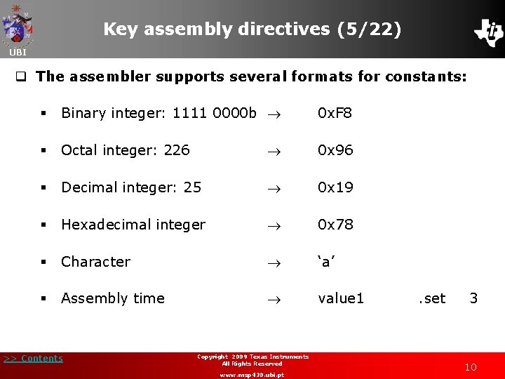 Key assembly directives (5/22) UBI q The assembler supports several formats for constants: §