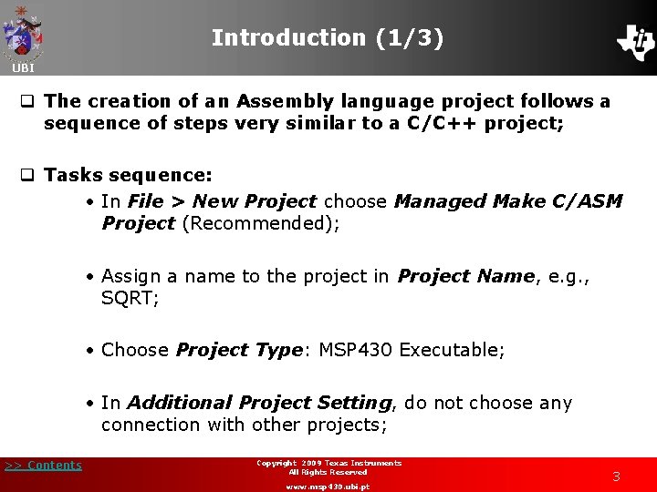 Introduction (1/3) UBI q The creation of an Assembly language project follows a sequence