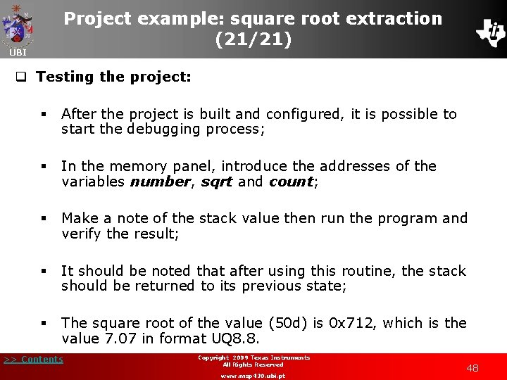 Project example: square root extraction (21/21) UBI q Testing the project: § After the