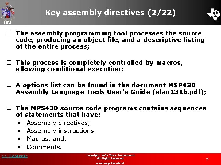 Key assembly directives (2/22) UBI q The assembly programming tool processes the source code,