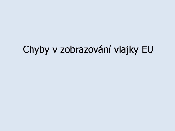 Chyby v zobrazování vlajky EU 