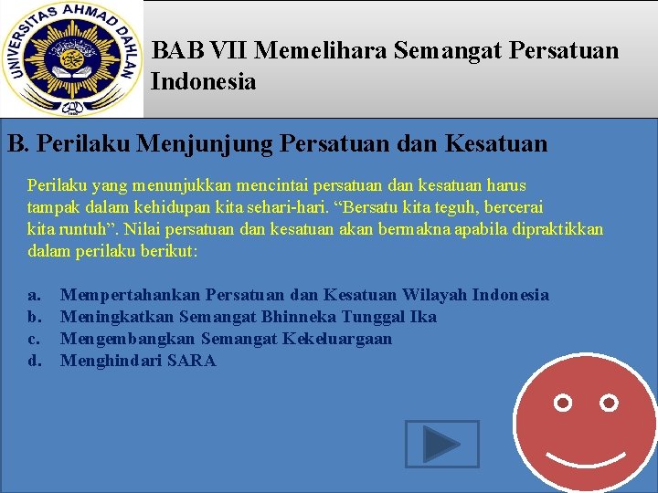 BAB VII Memelihara Semangat Persatuan Indonesia B. Perilaku Menjunjung Persatuan dan Kesatuan Perilaku yang