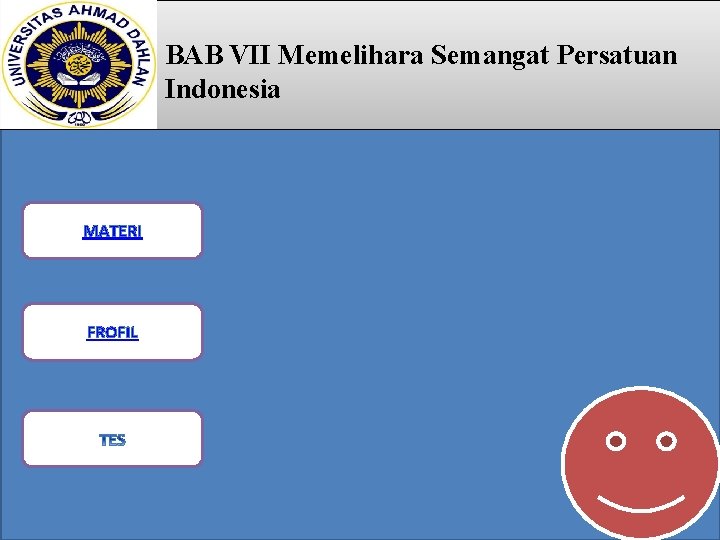 BAB VII Memelihara Semangat Persatuan Indonesia MATERI FROFIL 