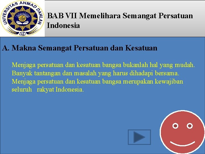 BAB VII Memelihara Semangat Persatuan Indonesia A. Makna Semangat Persatuan dan Kesatuan Menjaga persatuan