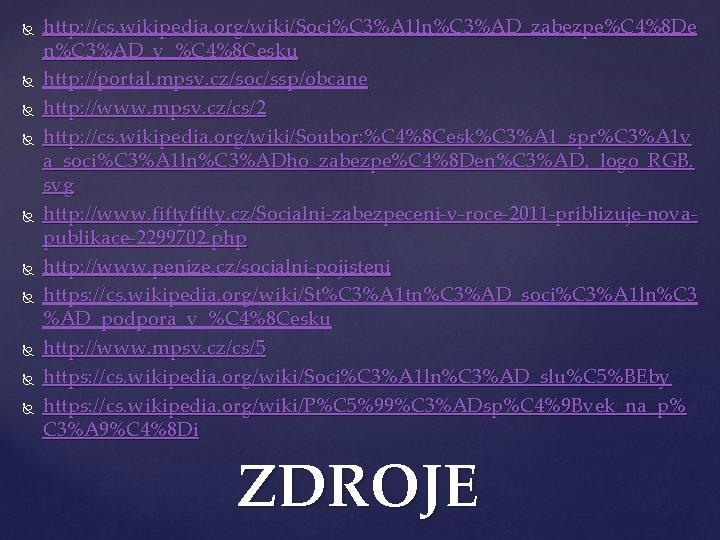  http: //cs. wikipedia. org/wiki/Soci%C 3%A 1 ln%C 3%AD_zabezpe%C 4%8 De n%C 3%AD_v_%C 4%8