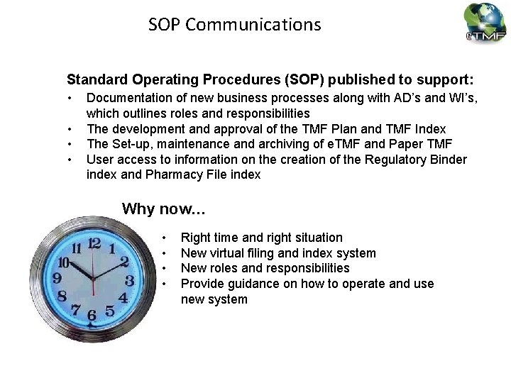SOP Communications Standard Operating Procedures (SOP) published to support: • • Documentation of new
