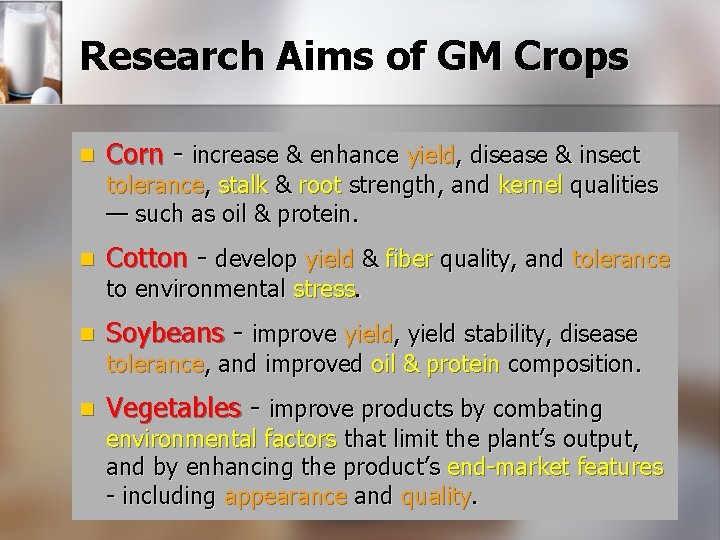 Research Aims of GM Crops n Corn - increase & enhance yield, disease &