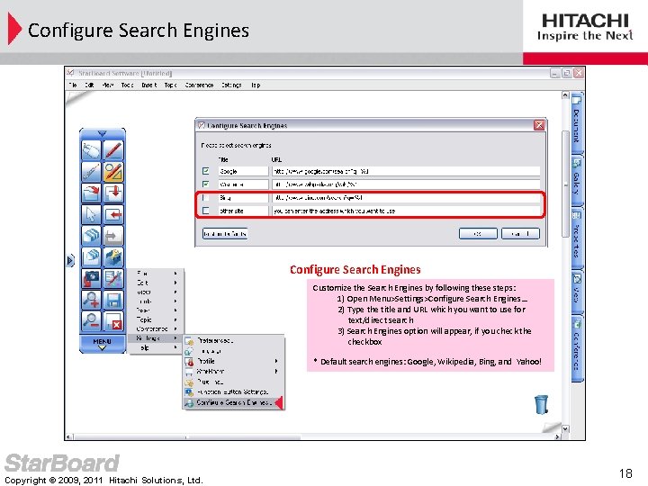 Configure Search Engines Customize the Search Engines by following these steps: 1) Open Menu>Settings>Configure