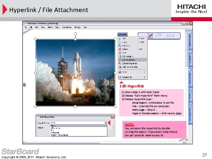 Hyperlink / File Attachment Edit Hyperlink 1) Select object with Select tool 2) Choose