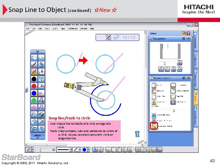 Snap Line to Object (continued) ☆New☆ Snap line/tools to circle Line: Snap a line