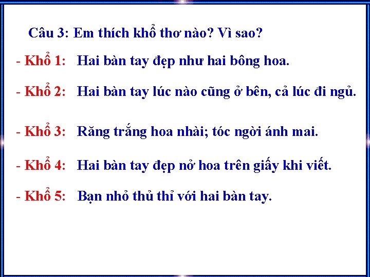 Câu 3: Em thích khổ thơ nào? Vì sao? - Khổ 1: Hai bàn