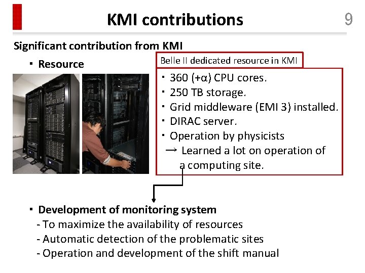 KMI contributions Significant contribution from KMI ・ Resource Belle II dedicated resource in KMI