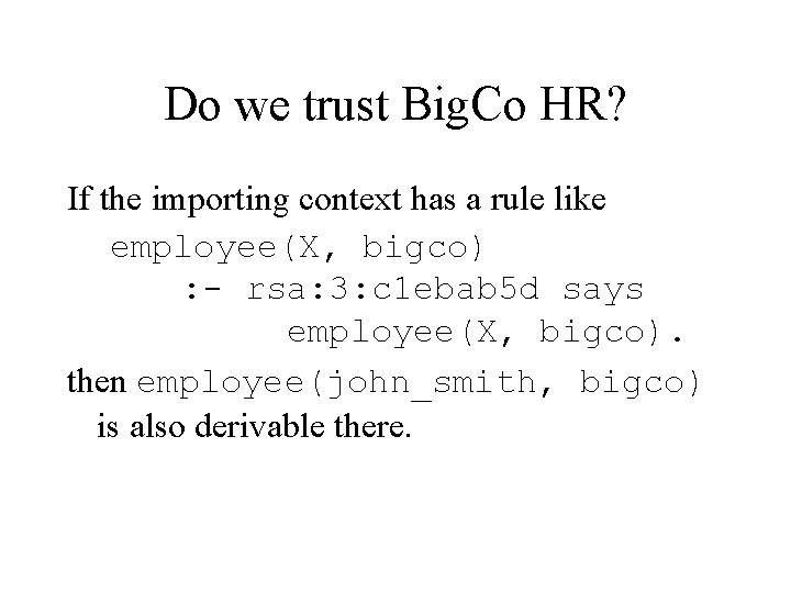 Do we trust Big. Co HR? If the importing context has a rule like