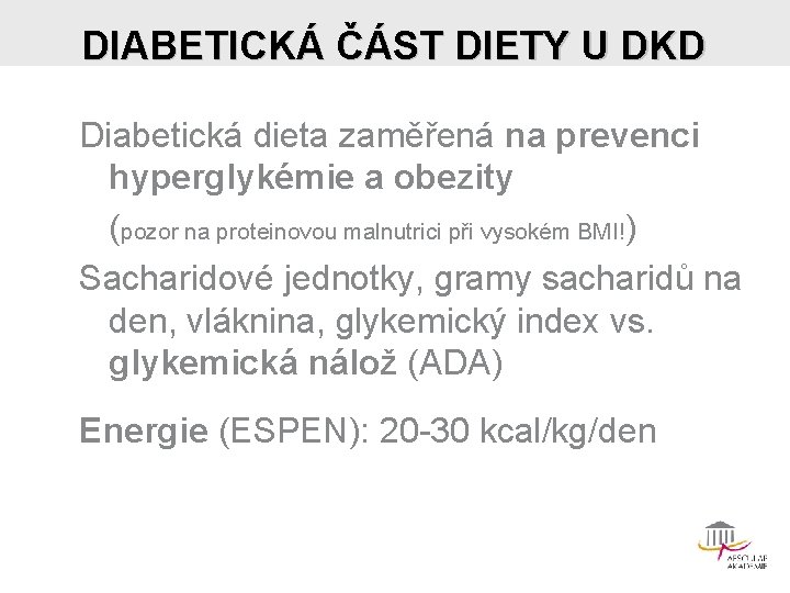 DIABETICKÁ ČÁST DIETY U DKD Diabetická dieta zaměřená na prevenci hyperglykémie a obezity (pozor