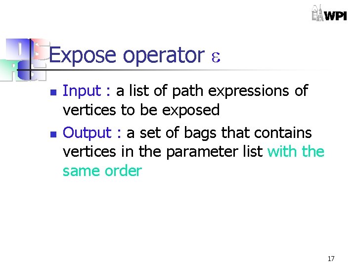 Expose operator n n Input : a list of path expressions of vertices to