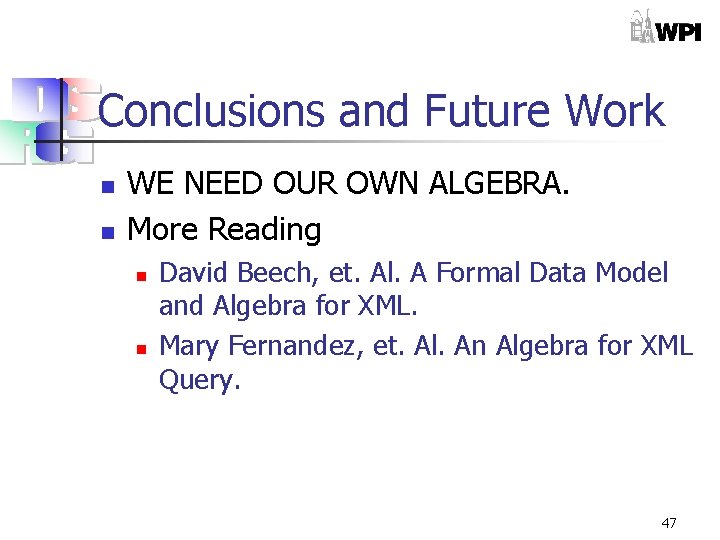 Conclusions and Future Work n n WE NEED OUR OWN ALGEBRA. More Reading n