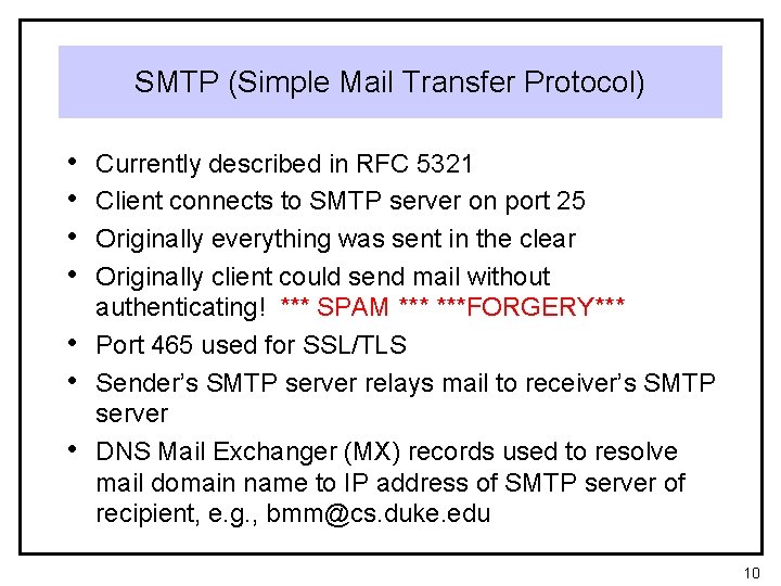 SMTP (Simple Mail Transfer Protocol) • • Currently described in RFC 5321 Client connects