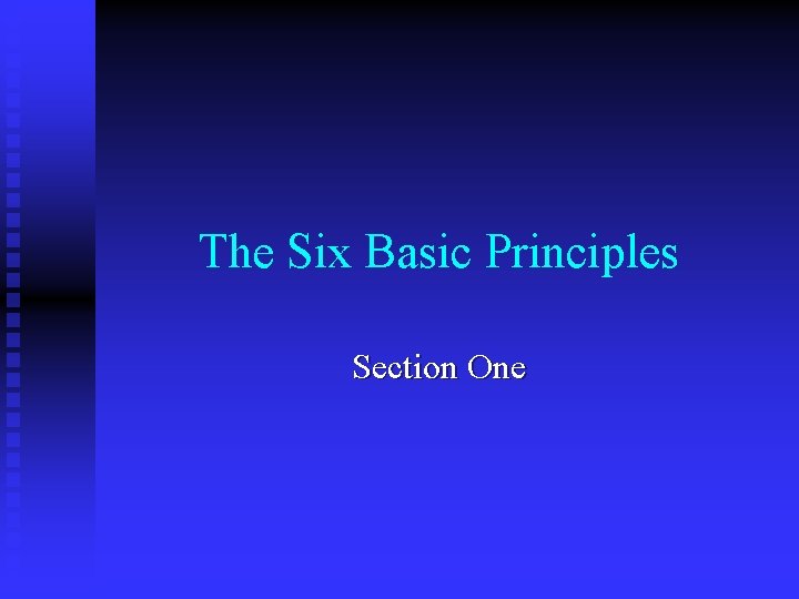 The Six Basic Principles Section One 