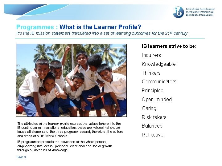 Programmes : What is the Learner Profile? It’s the IB mission statement translated into